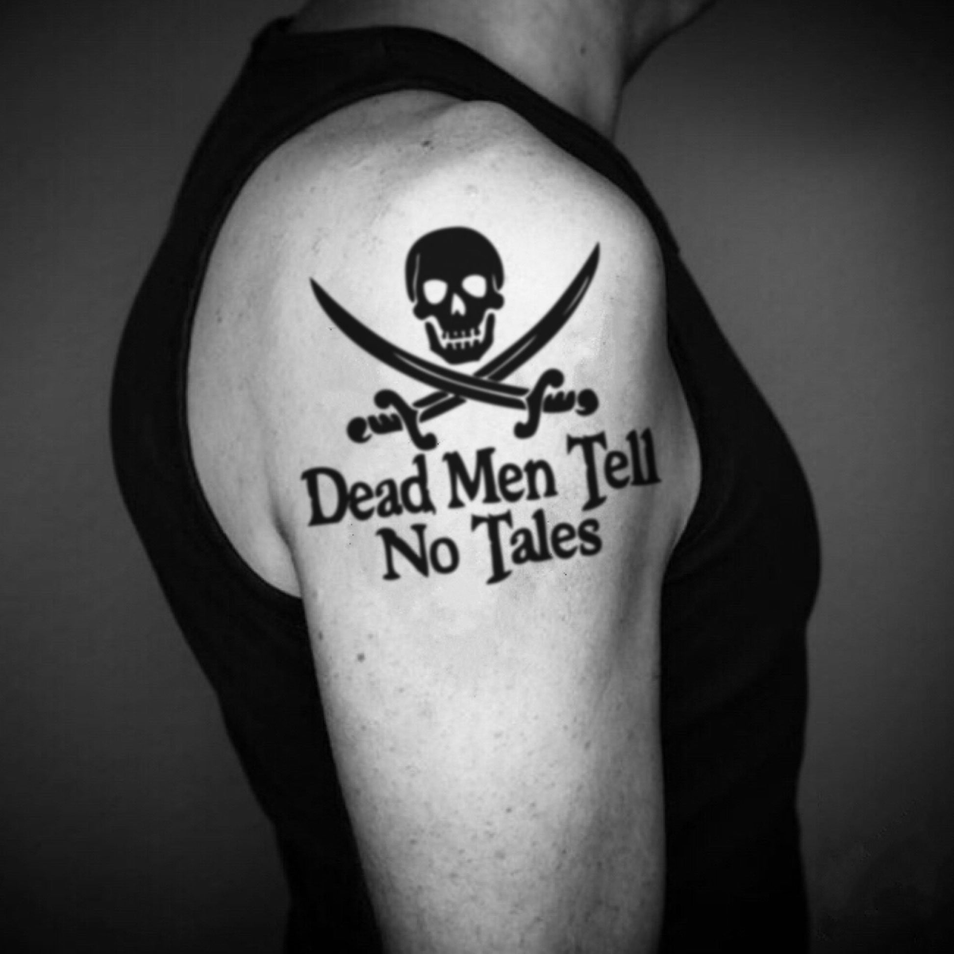 fake big dead men tell no tales Lettering temporary tattoo sticker design idea on upper arm